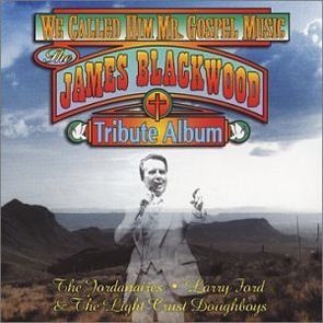 (image for) We Called Him Mr. Gospel Music-The James Blackwood Tribute Album