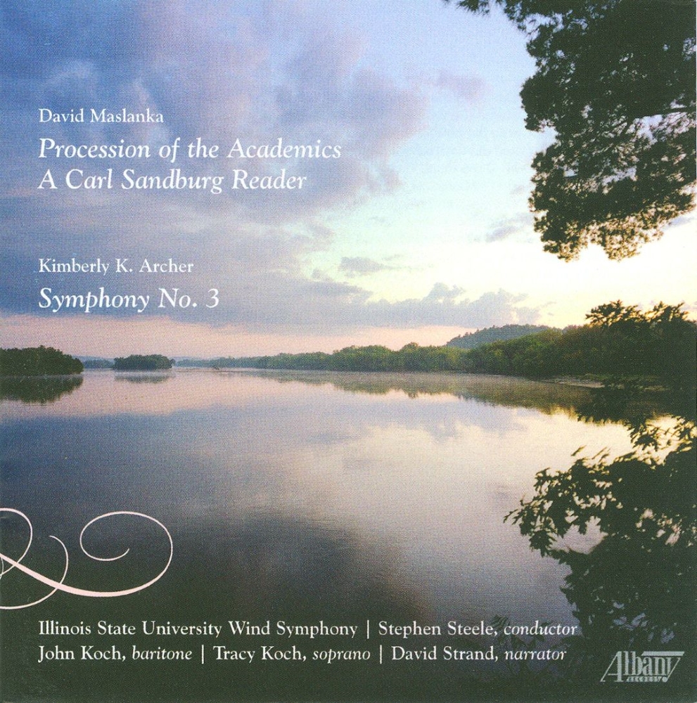 Maslanka-Procession of the Academics / A Carl Sandburg Reader / Archer-Symphony No. 3 (image for) Maslanka-Procession of the Academics / A Carl Sandburg Reader / Archer-Symphony No. 3