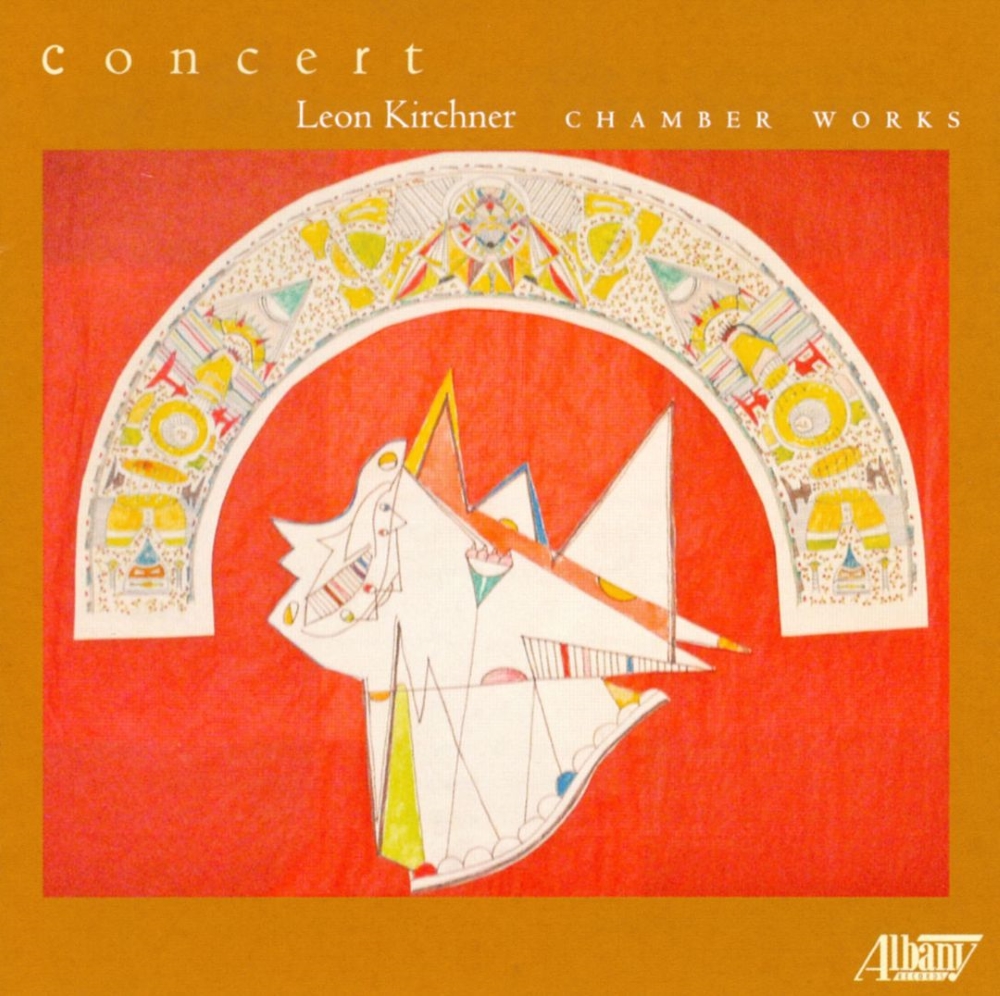 Leon Kirchner-Chamber Works (image for) Leon Kirchner-Chamber Works