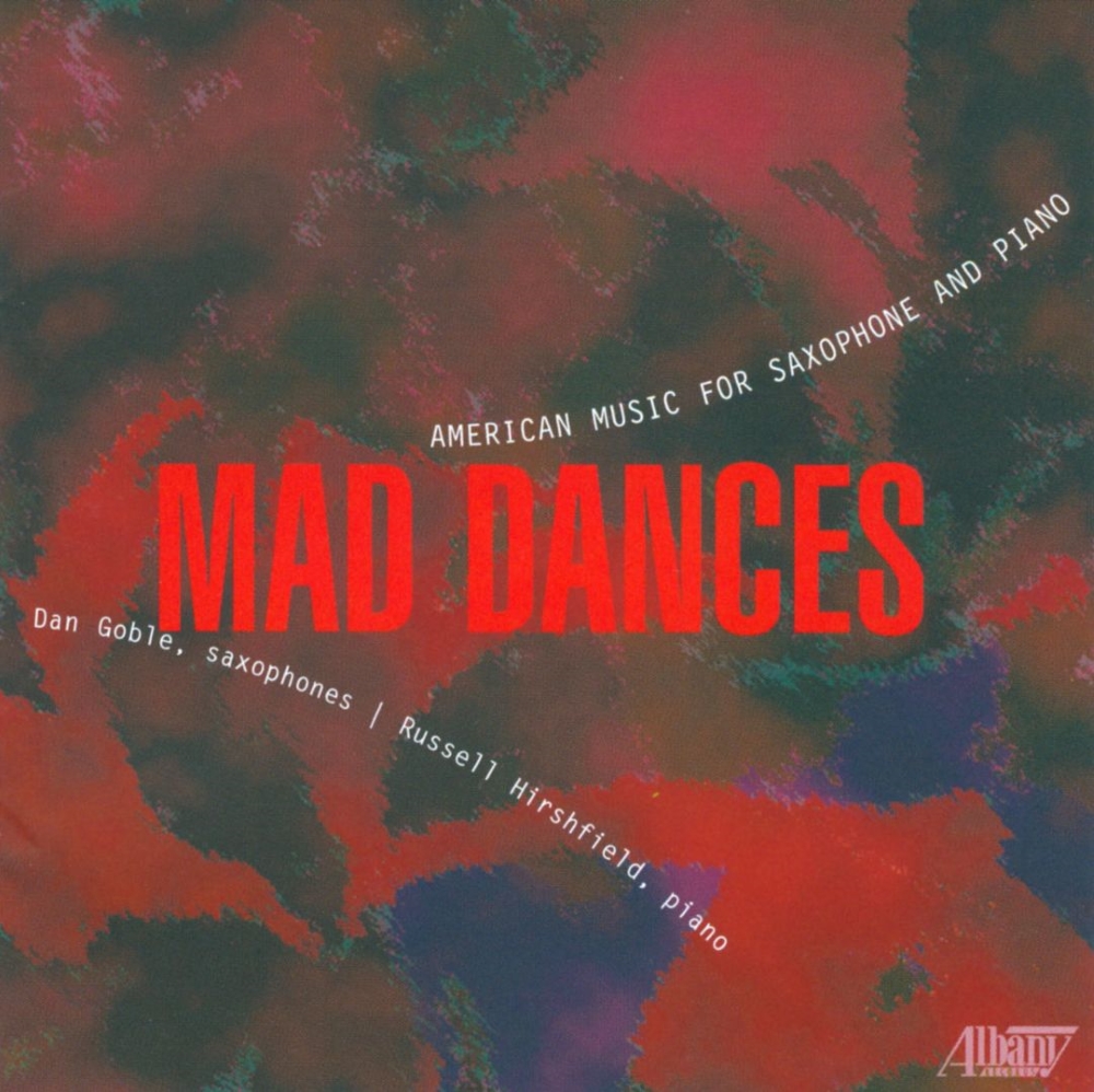 Mad Dances-American Music For Saxaphone And Piano (image for) Mad Dances-American Music For Saxaphone And Piano