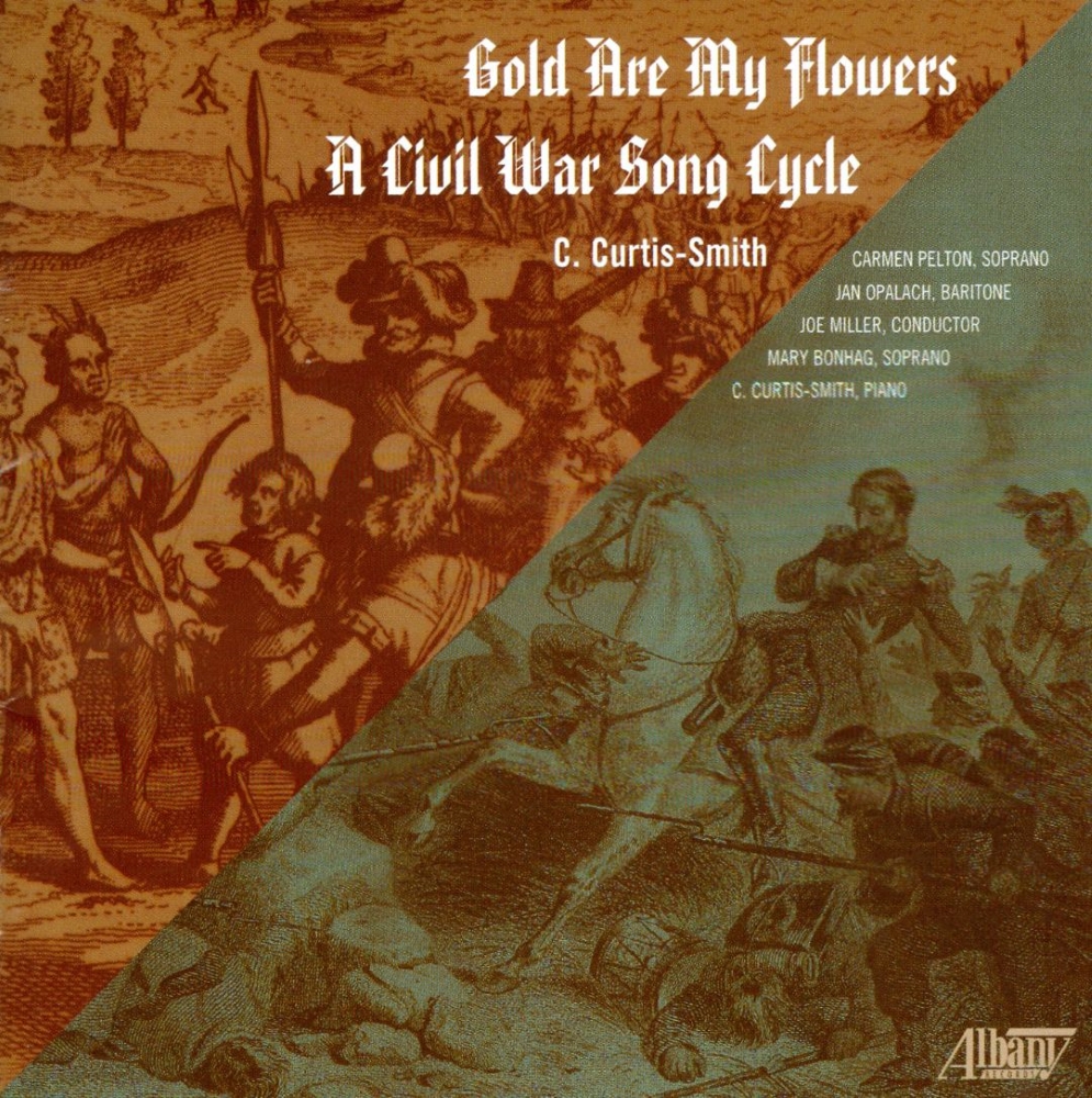 C. Curtis-Smith-Gold Are My Flowers / A Civil War Song Cycle (image for) C. Curtis-Smith-Gold Are My Flowers / A Civil War Song Cycle