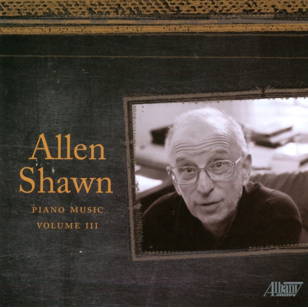 Allen Shawn-Piano Music, Vol. 3 (image for) Allen Shawn-Piano Music, Vol. 3
