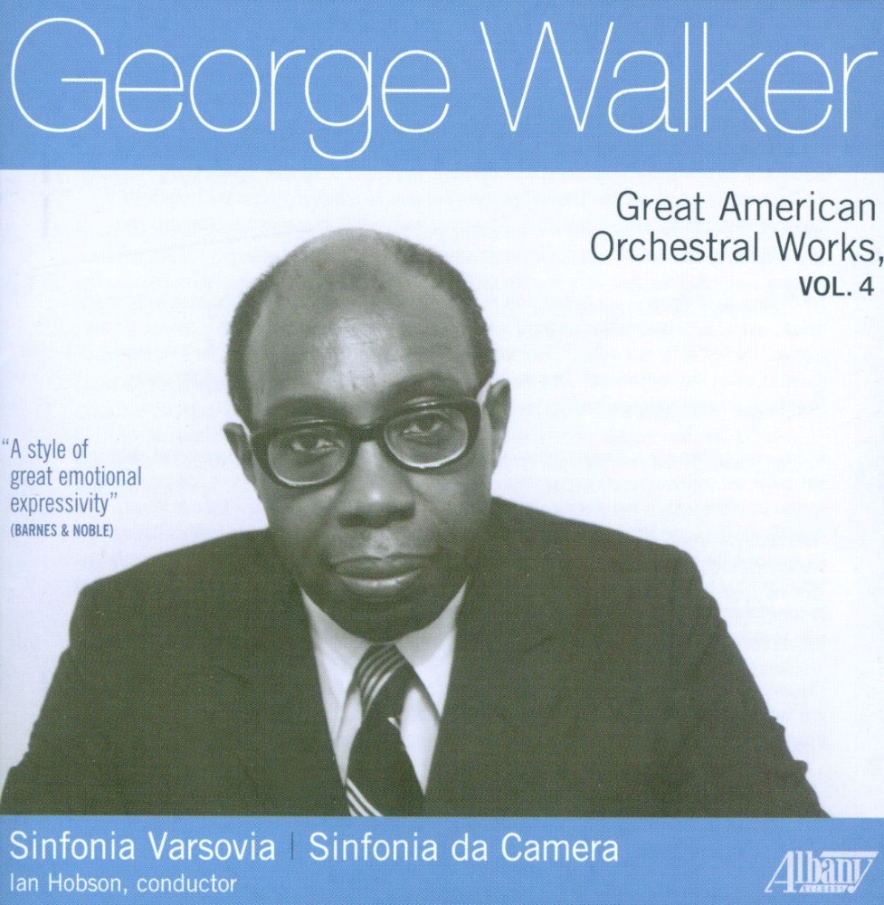 George Walker-Great American Orchestral Works, Vol. 4 (image for) George Walker-Great American Orchestral Works, Vol. 4