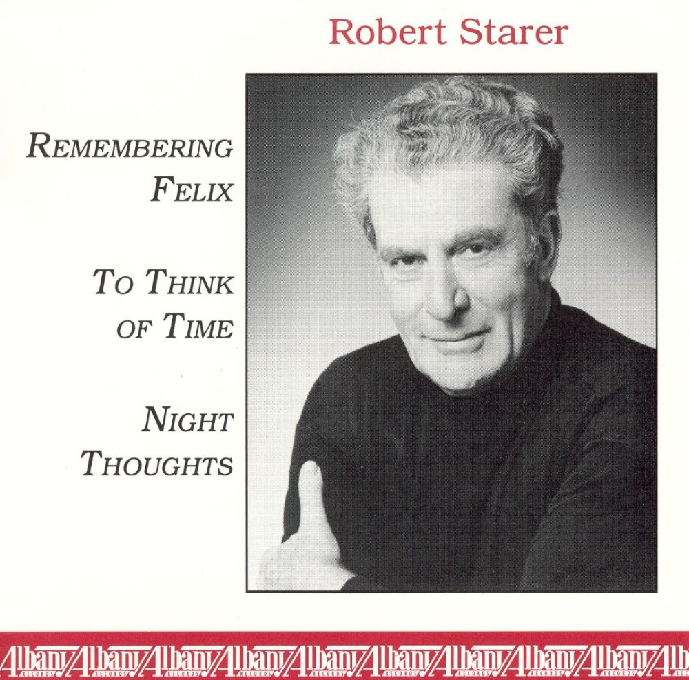 (image for) Robert Starer-Remember Felix / To Think of Time / Night Thoughts
