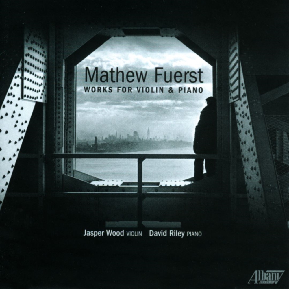Mathew Fuerst-Works for Violin & Piano (image for) Mathew Fuerst-Works for Violin & Piano