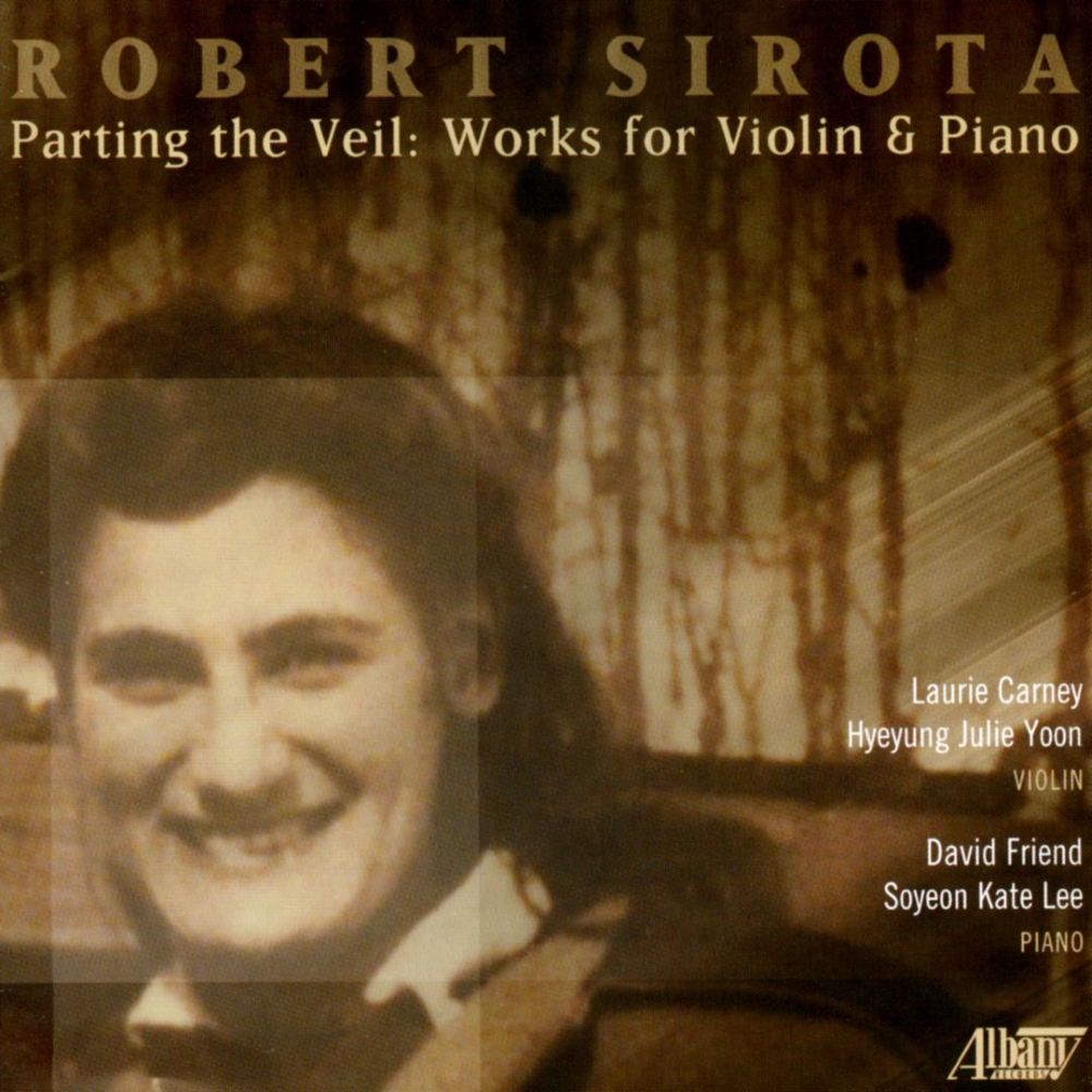 (image for) Robert Sirota-Parting The Veil-Works For Violin & Piano
