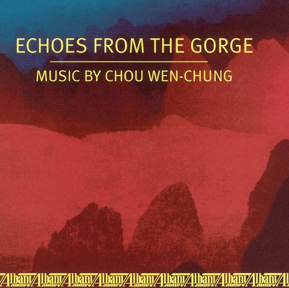 (image for) Echoes From The Gorge-Music By Chou Wen-Chung