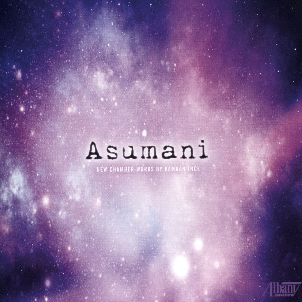 Asumani-New Chamber Works by Kamran Ince (image for) Asumani-New Chamber Works by Kamran Ince