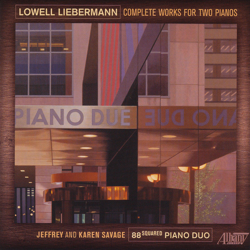 Lowell Libermann-Complete Works For Two Pianos (image for) Lowell Libermann-Complete Works For Two Pianos