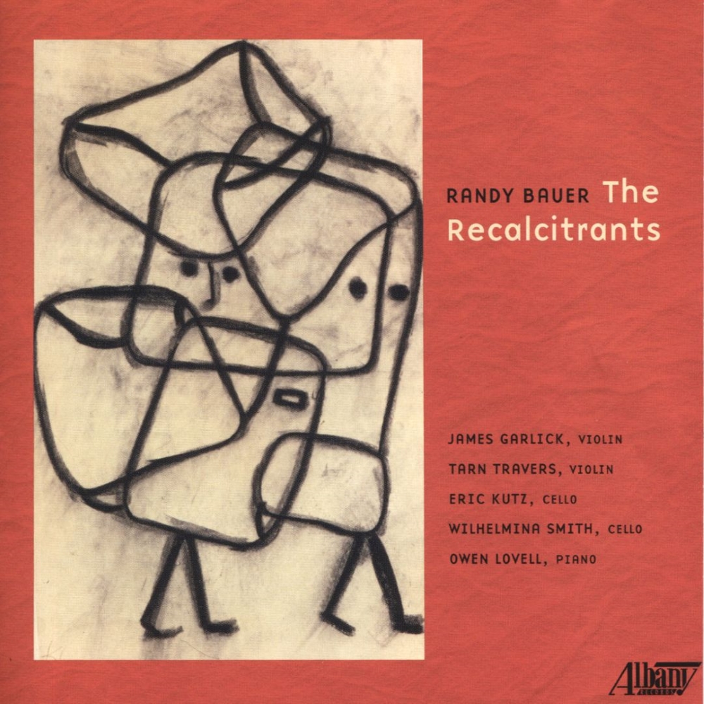 Randy Bauer-The Recalcitrants (image for) Randy Bauer-The Recalcitrants