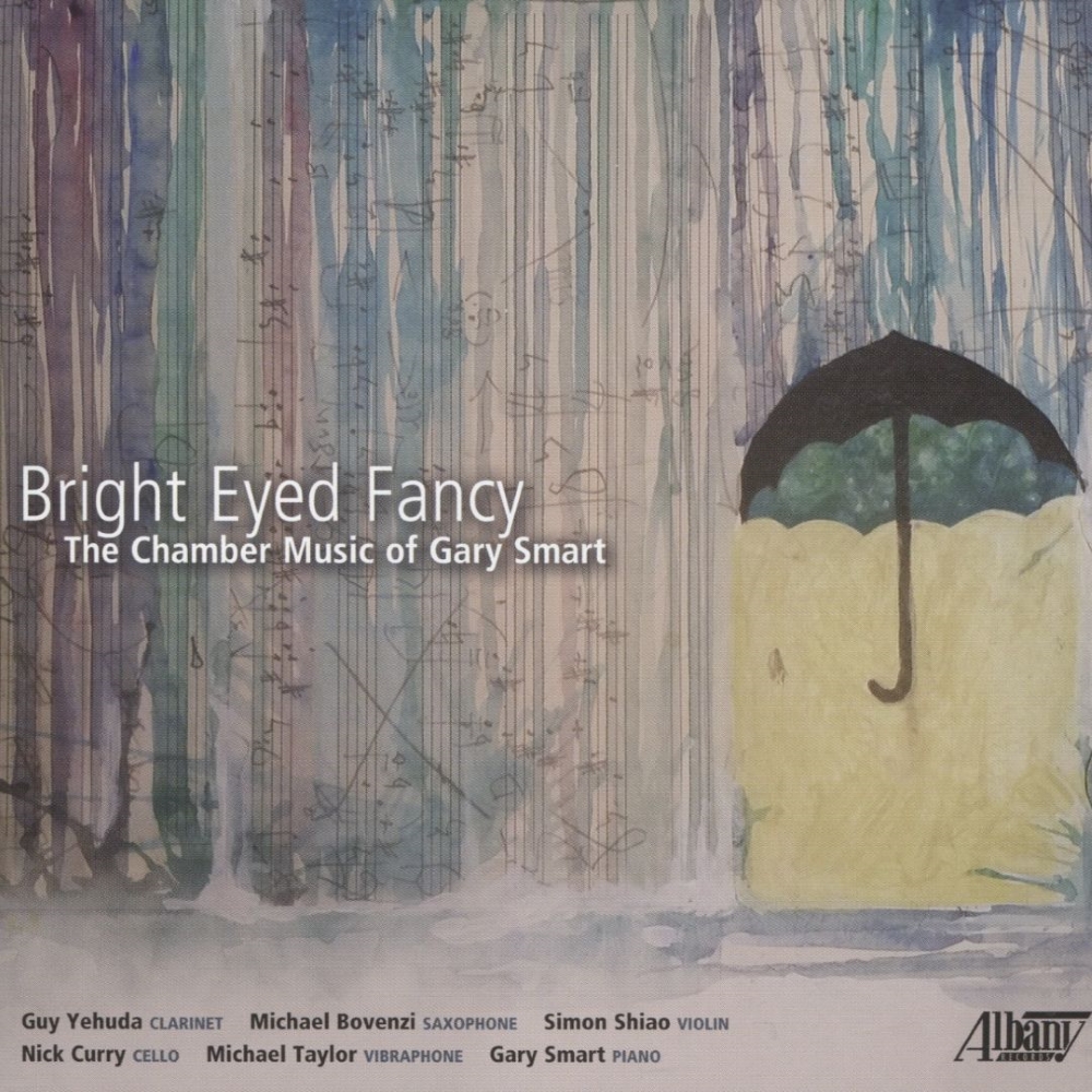 Bright Eyed Fancy-The Chamber Music of Gary Smart (image for) Bright Eyed Fancy-The Chamber Music of Gary Smart