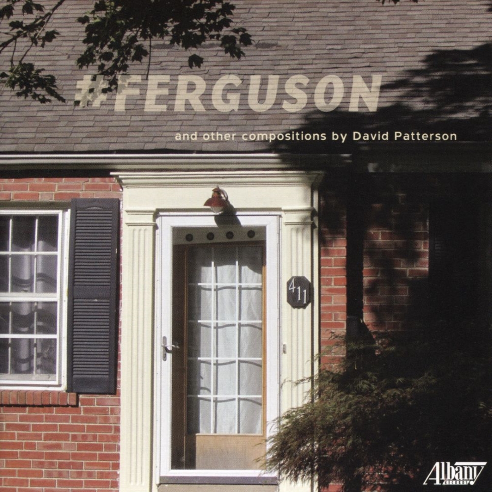 #FERGUSON & Other Compositions by David Patterson (image for) #FERGUSON & Other Compositions by David Patterson
