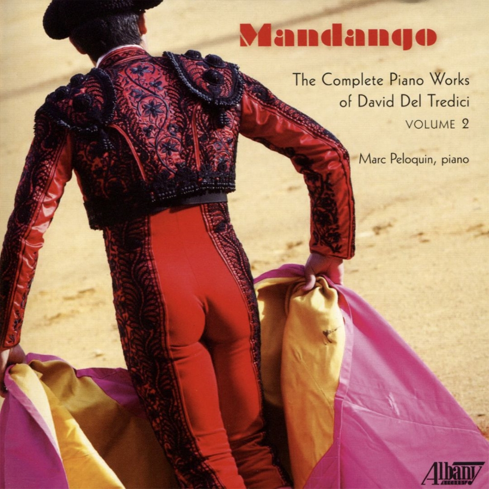 Mandango-The Complete Piano Works of David Del Tredici, Vol. 2 (image for) Mandango-The Complete Piano Works of David Del Tredici, Vol. 2