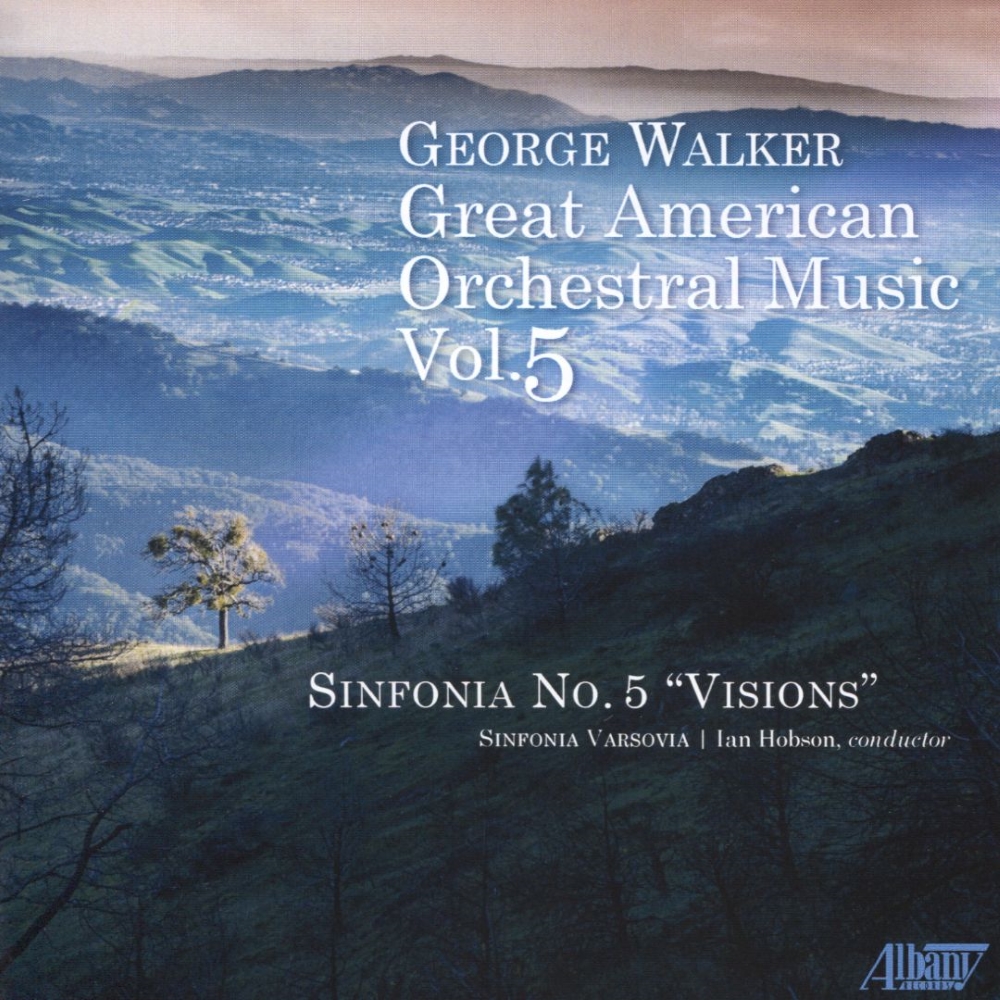George Walker-Great American Orchestral Music, Vol. 5 (image for) George Walker-Great American Orchestral Music, Vol. 5