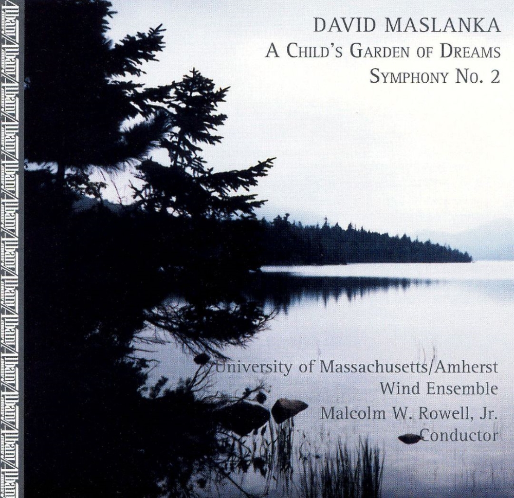 (image for) David Maslanka-A Child's Garden of Dreams / Symphony No. 2