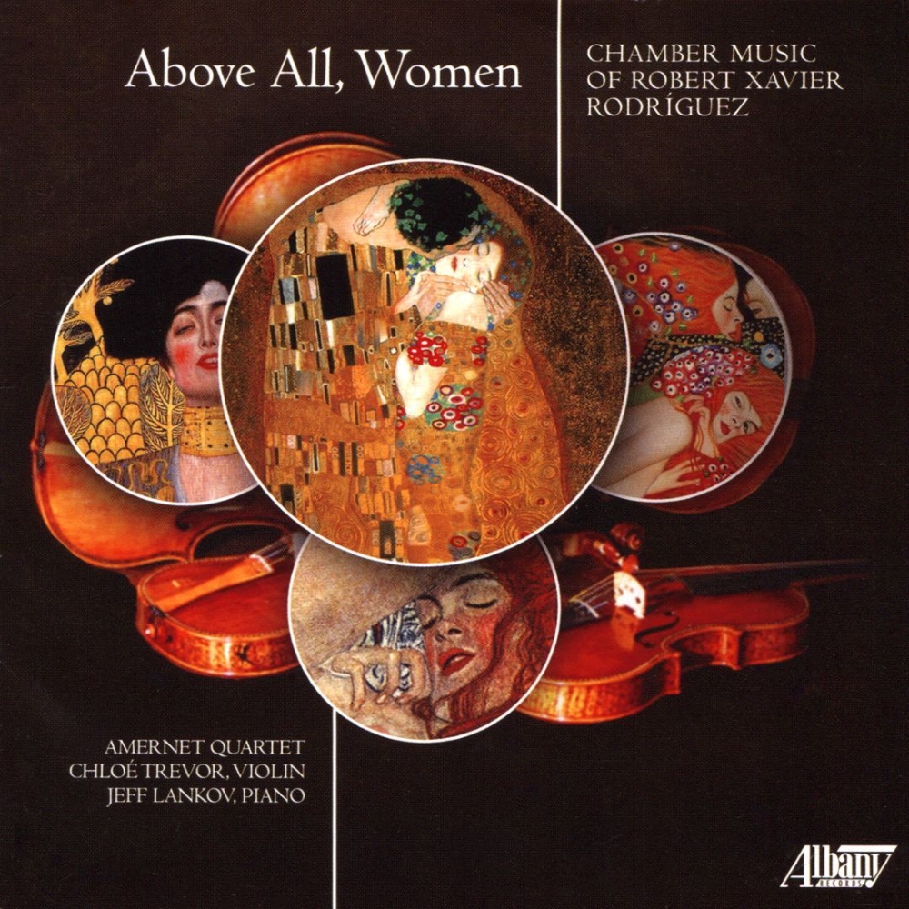 Above All, Women-Chamber Music of Robert Xavier Rodriguez (image for) Above All, Women-Chamber Music of Robert Xavier Rodriguez