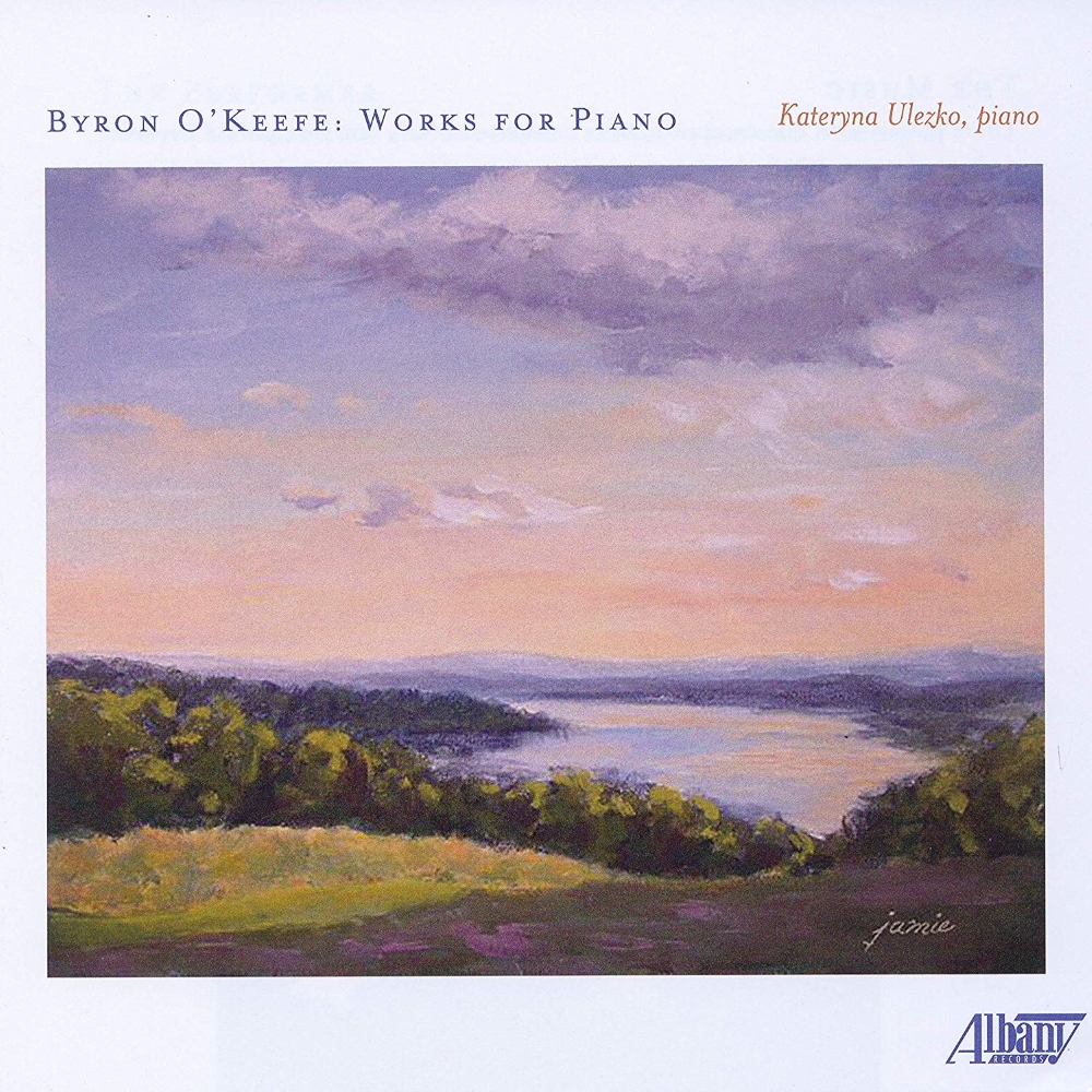 Byron O'Keefe-Works For Piano (image for) Byron O'Keefe-Works For Piano