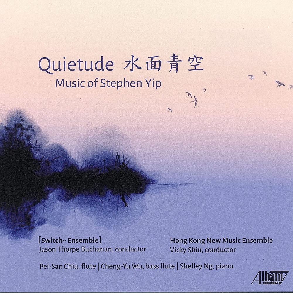 Quietude-Music Of Stephen Yip (image for) Quietude-Music Of Stephen Yip
