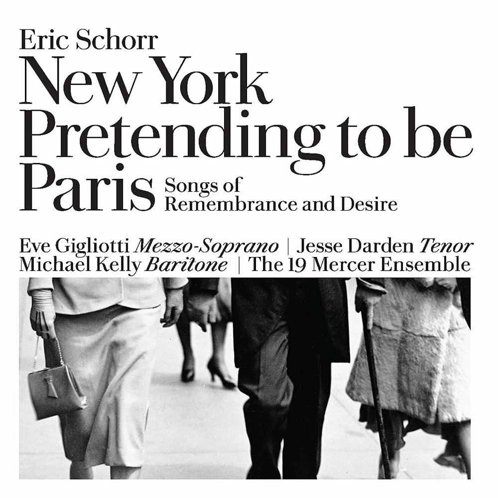 Eric Schorr-New York Pretending To Be Paris - Songs Of Remembrance And Desire (image for) Eric Schorr-New York Pretending To Be Paris - Songs Of Remembrance And Desire