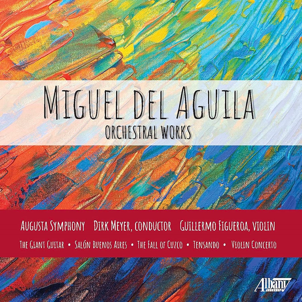 (image for) Miguel Del Aguila-Orchestral Works