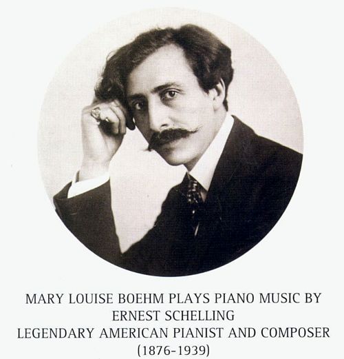 Mary Louise Boehm Plays Piano Music By Ernest Schelling (image for) Mary Louise Boehm Plays Piano Music By Ernest Schelling