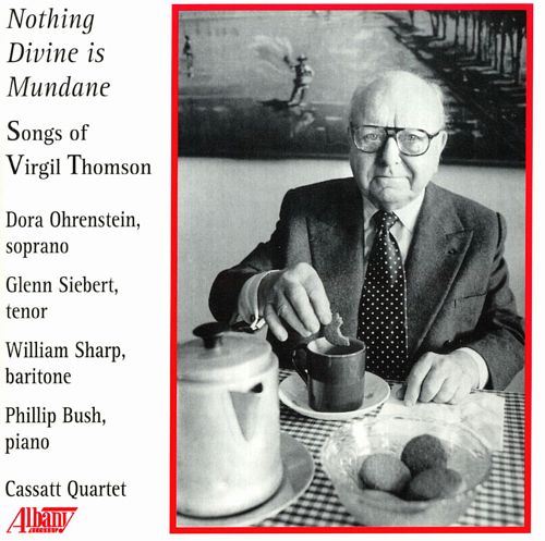 Nothing Devine is Mundane-The Songs of Virgil Thomson (image for) Nothing Devine is Mundane-The Songs of Virgil Thomson