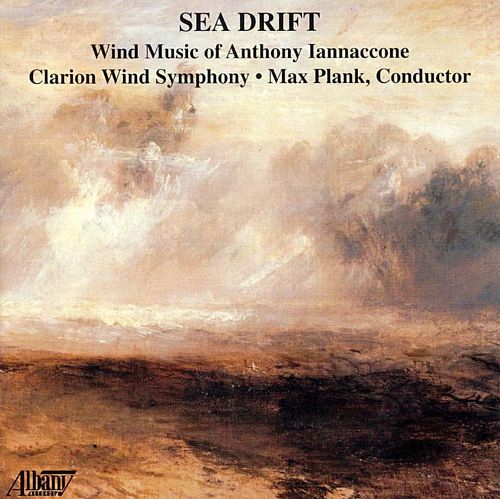 Sea Drift-Wind Music Of Anthony Iannaccone (image for) Sea Drift-Wind Music Of Anthony Iannaccone