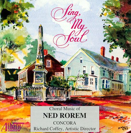 (image for) Sing, My Soul-Choral Music Of Ned Rorem