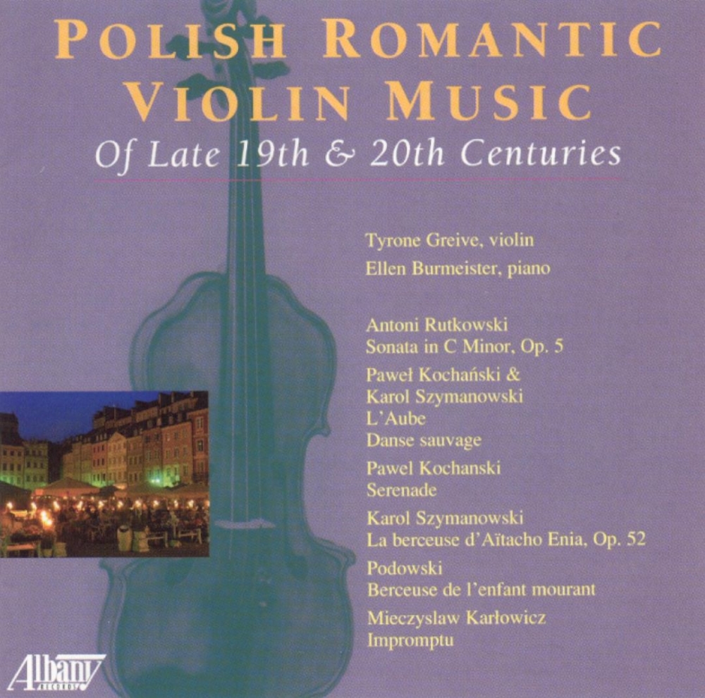Polish Romantic Violin Music Of Late 19th & 20th Centuries (image for) Polish Romantic Violin Music Of Late 19th & 20th Centuries