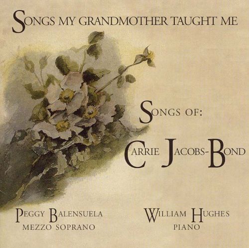 (image for) Songs My Grandmother Taught Me-Songs Of Carrie Jacobs-Bond