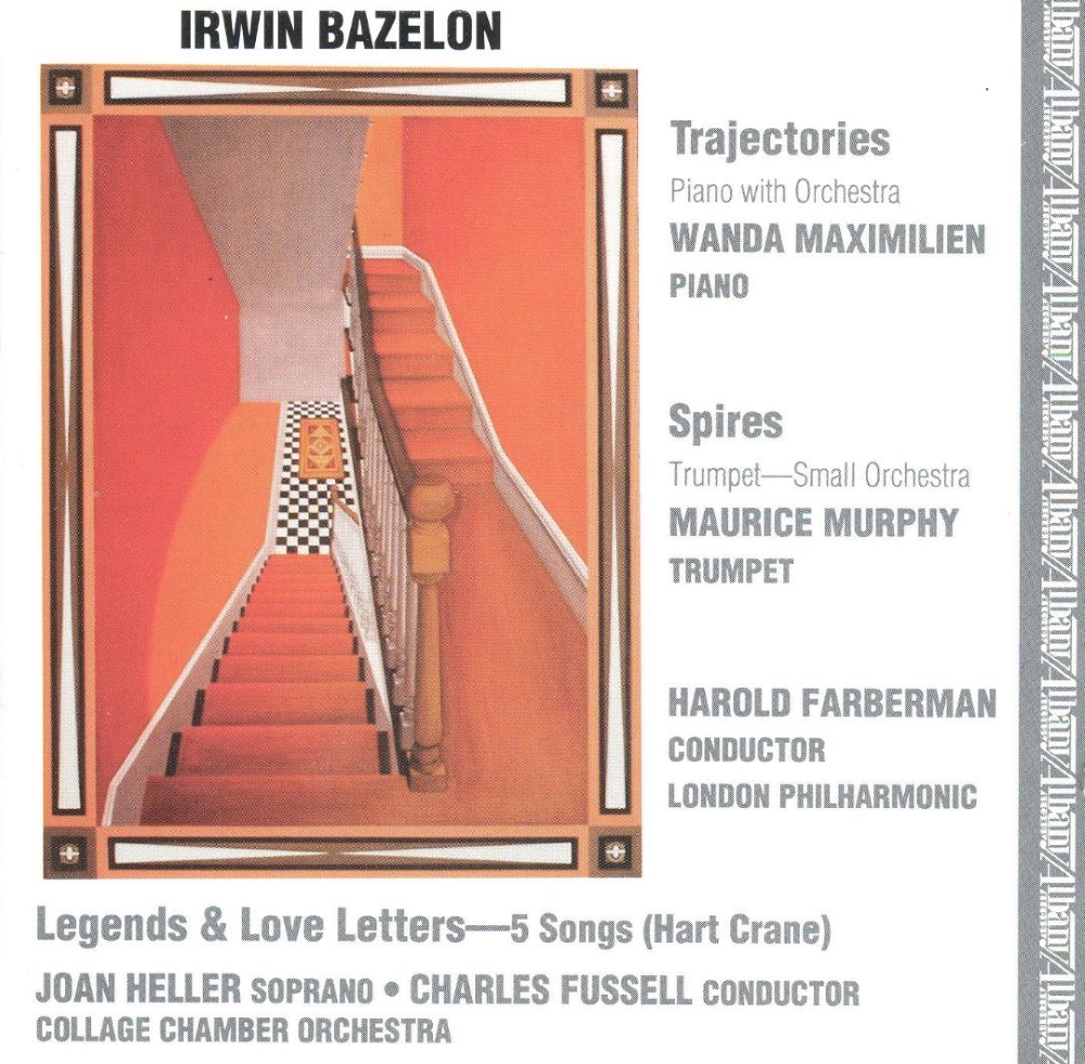 (image for) Irwin Bazelon-Trajectories / Spires / Legends and Love Letters