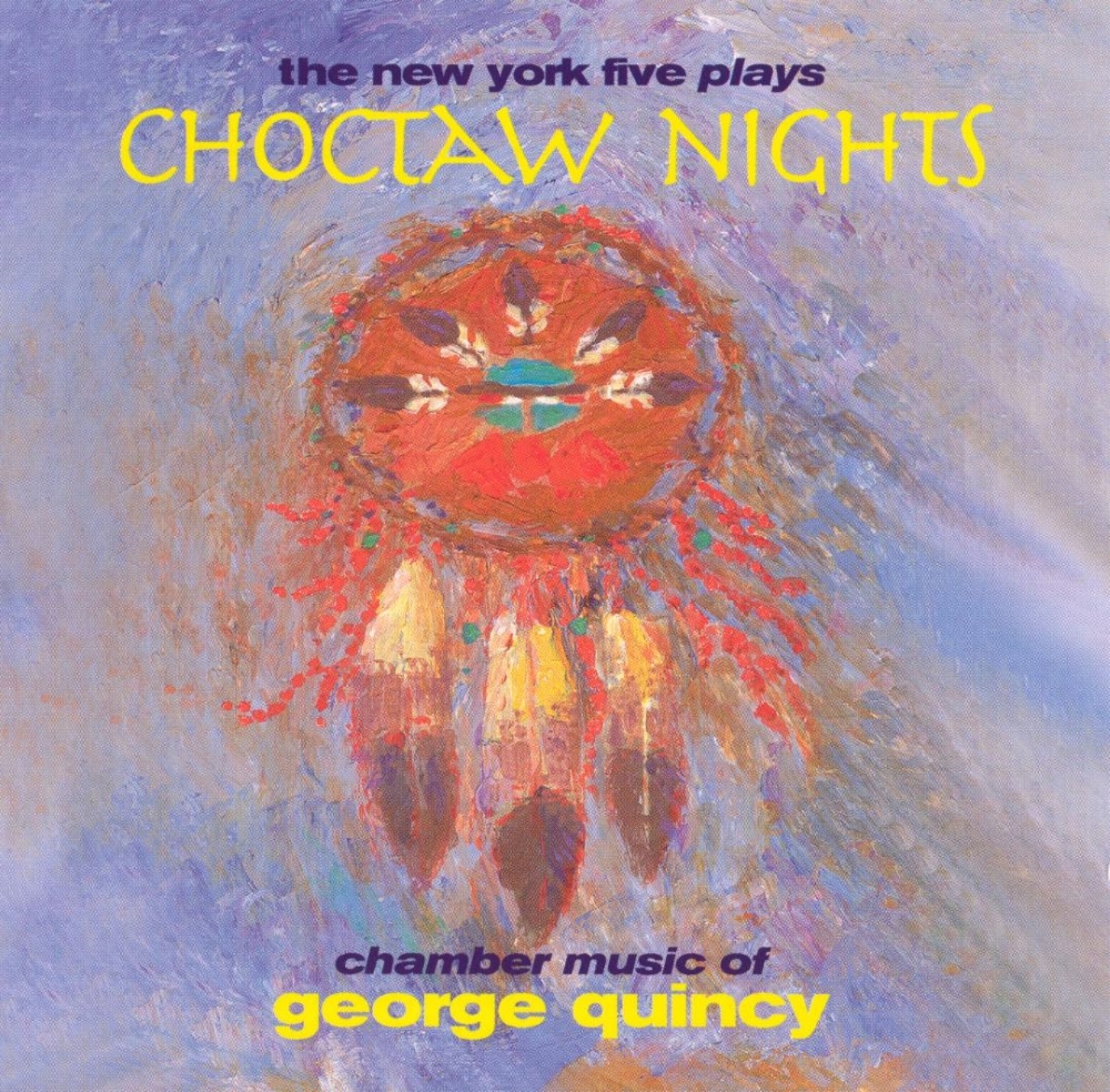 Choctaw Nights-Chamber Music of George Quincy (image for) Choctaw Nights-Chamber Music of George Quincy