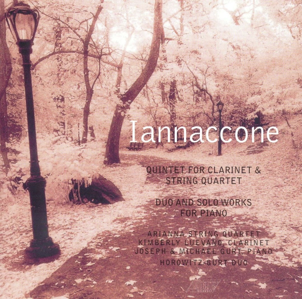 Anthony Iannaccone-Quintet For Clarinet & String Quartet / Duo And Solo Works For Piano (image for) Anthony Iannaccone-Quintet For Clarinet & String Quartet / Duo And Solo Works For Piano