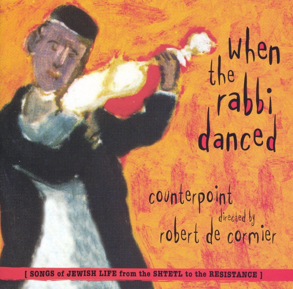 When the Rabbi Danced-Songs of Jewish Life from the Shtetl to the Resistance (image for) When the Rabbi Danced-Songs of Jewish Life from the Shtetl to the Resistance