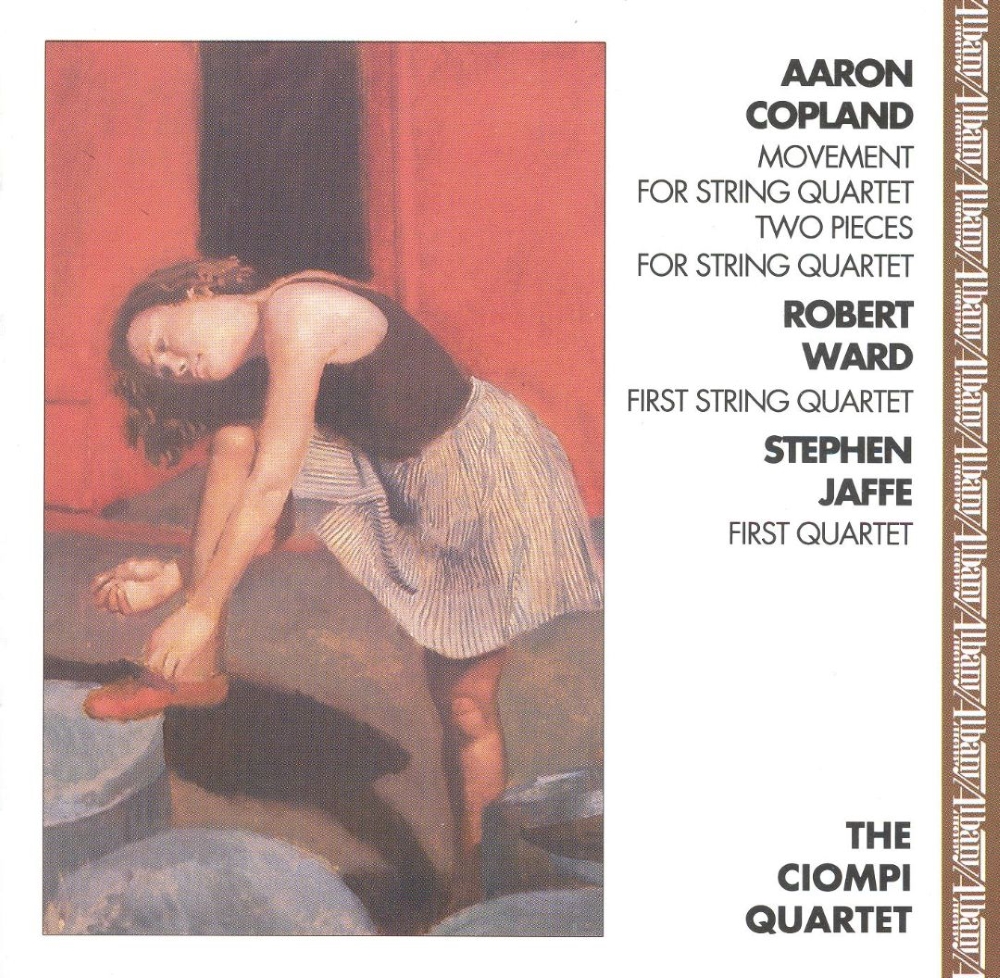 Aaron Copland-Movement for String Quartet, Two Pieces for String Quartet / Robert Ward-First String Quartet / Stephen Jaffe-First Quartet (image for) Aaron Copland-Movement for String Quartet, Two Pieces for String Quartet / Robert Ward-First String Quartet / Stephen Jaffe-First Quartet