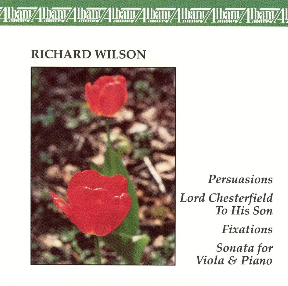 (image for) Richard Wilson-Persuasions / Lord Chesterfield to his Son / Fixations / Sonata for Viola & Piano