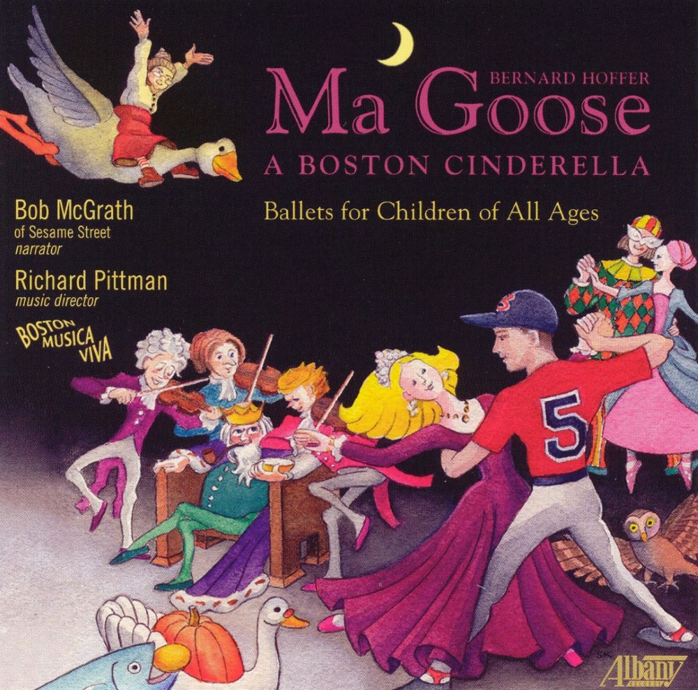 (image for) Bernard Hoffer-Ma Goose / A Boston Cinderella - Ballets for Children of All Ages