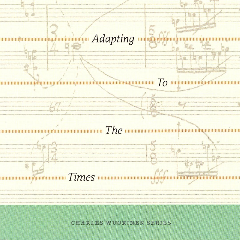 Adapting To The Times-Charles Wuorinen Series (image for) Adapting To The Times-Charles Wuorinen Series