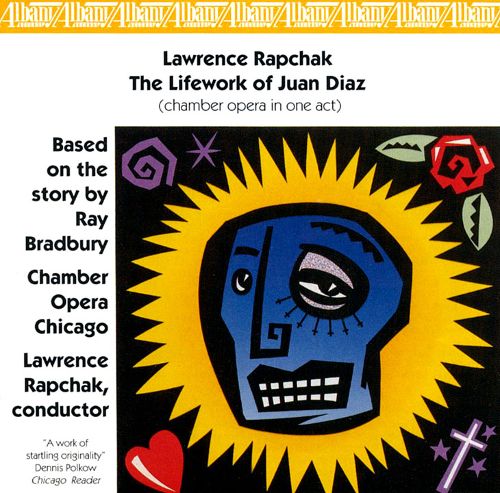 Lawrence Rapchak-The Lifework Of Juan Diaz (image for) Lawrence Rapchak-The Lifework Of Juan Diaz