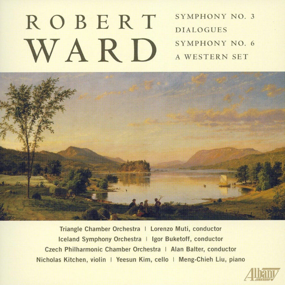 (image for) Robert Ward-Symphony No. 3 / Dialogues / Symphony No. 6 / A Western Set