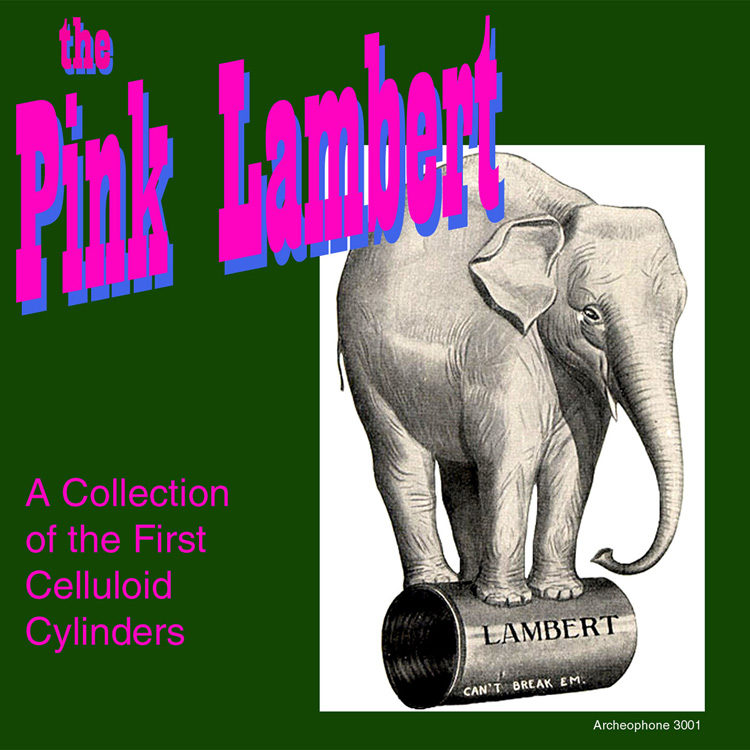 The Pink Lambert-A Collection Of The First Celluloid Cylinders (image for) The Pink Lambert-A Collection Of The First Celluloid Cylinders