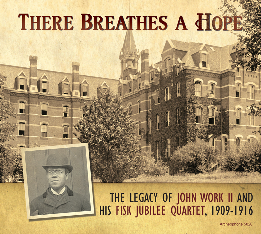 There Breathes A Hope-The Legacy Of John Work II And His Fisk Jubilee Quartet, 1909-1916 (2 CD) (image for) There Breathes A Hope-The Legacy Of John Work II And His Fisk Jubilee Quartet, 1909-1916 (2 CD)