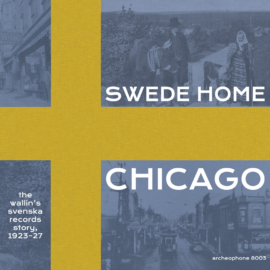 Swede Home Chicago-The Wallin's Svenska Records Story, 1923-27 (image for) Swede Home Chicago-The Wallin's Svenska Records Story, 1923-27