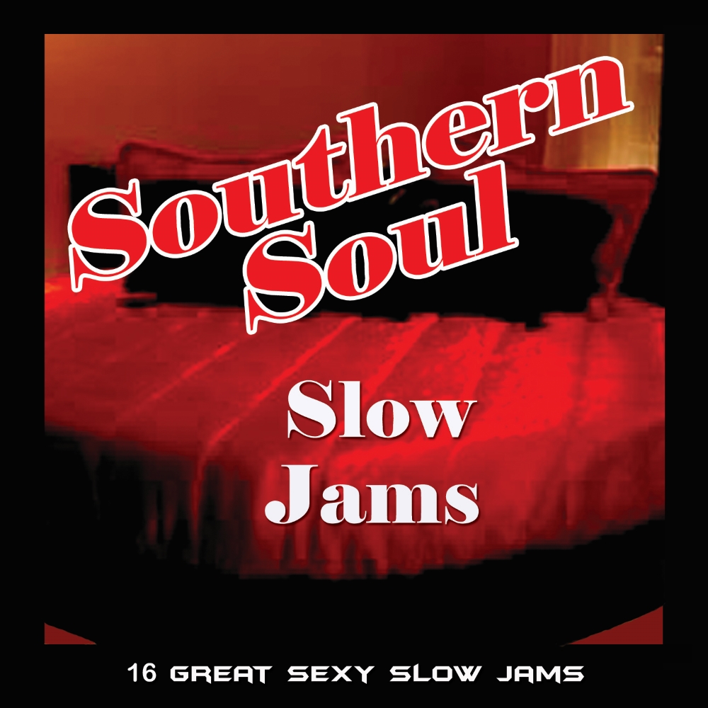 Southern Soul Slow Jams (image for) Southern Soul Slow Jams