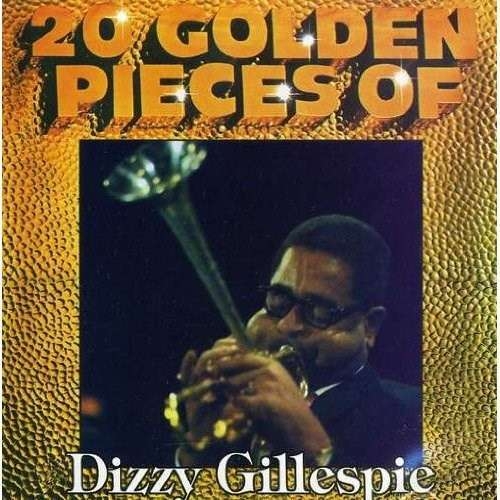 (image for) 20 Golden Pieces Of Dizzy Gillespie