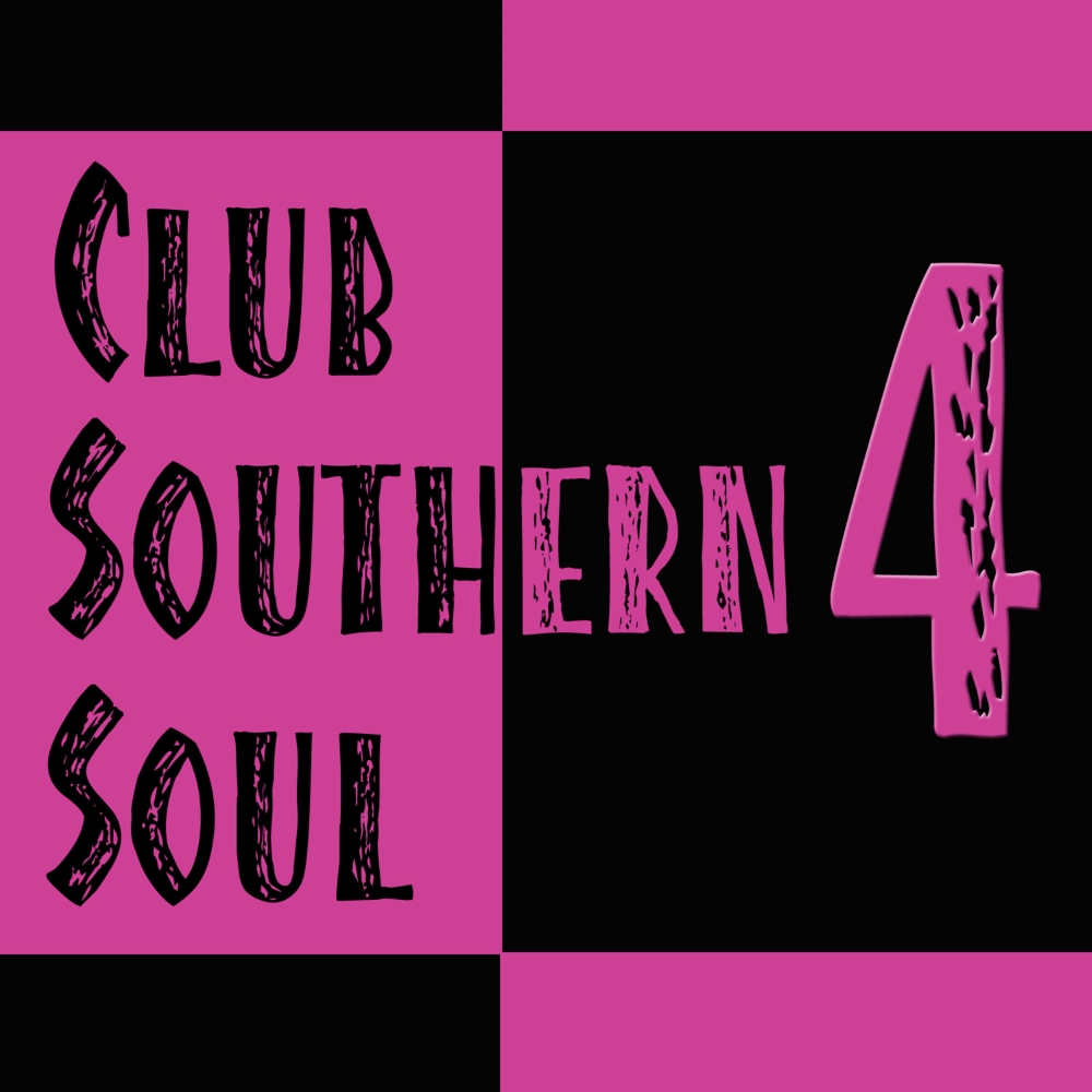 Club Southern Soul 4 (image for) Club Southern Soul 4