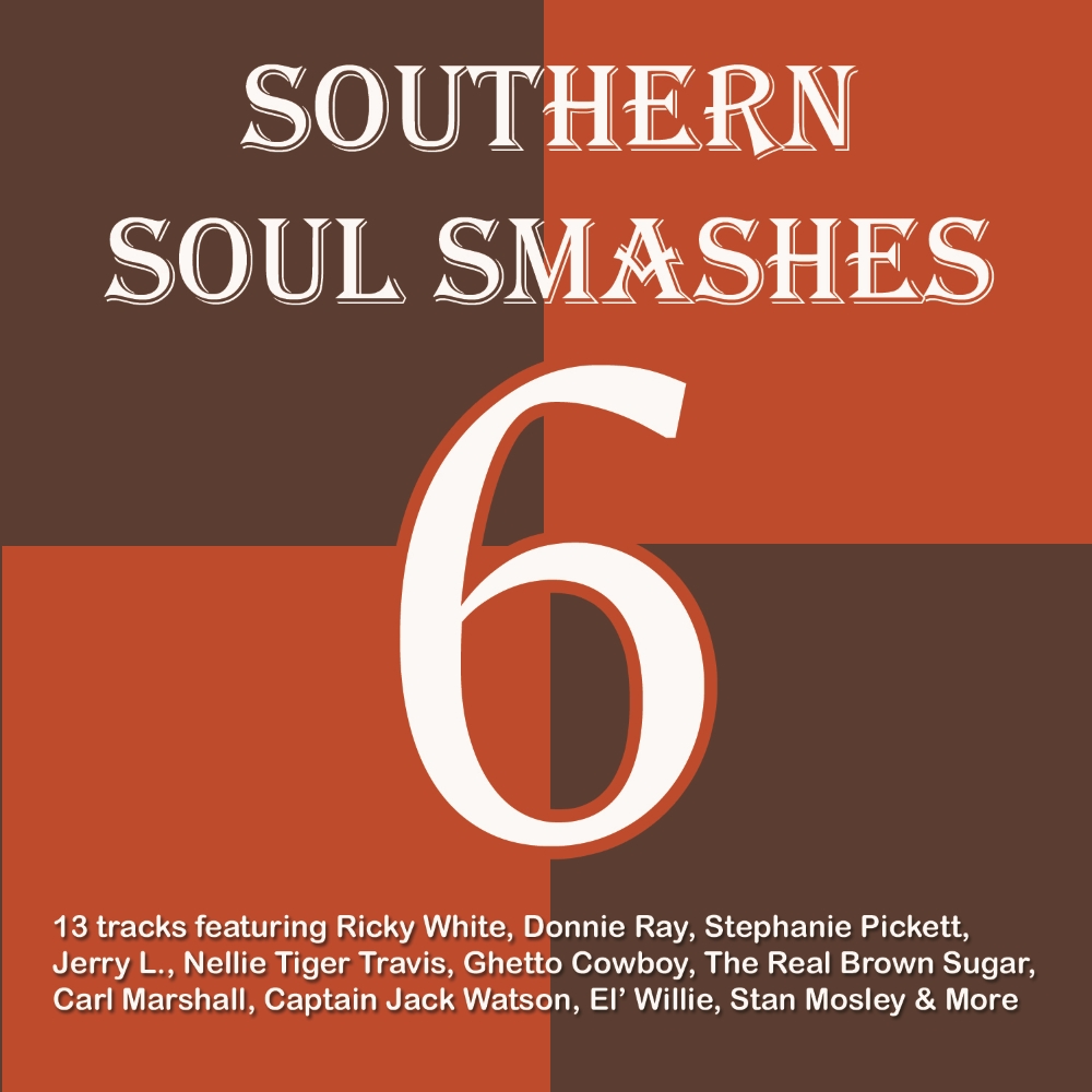 Southern Soul Smashes 6 (image for) Southern Soul Smashes 6