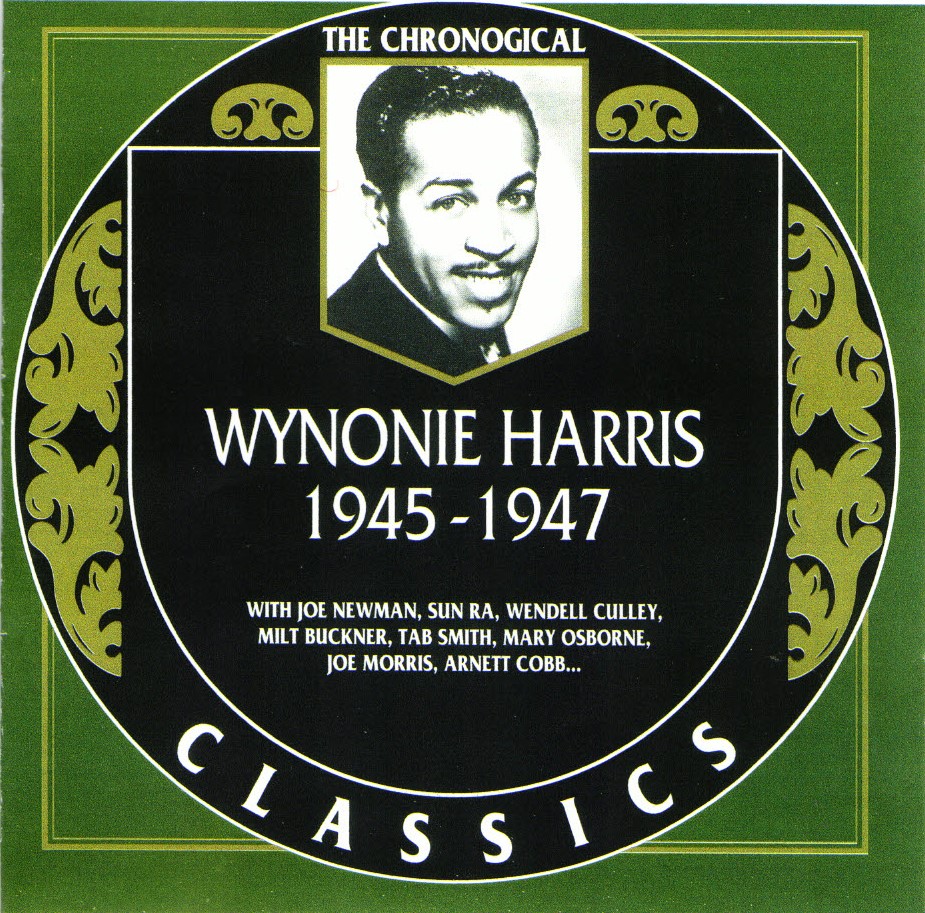 The Chronological Wynonie Harris-1945-1947 (image for) The Chronological Wynonie Harris-1945-1947