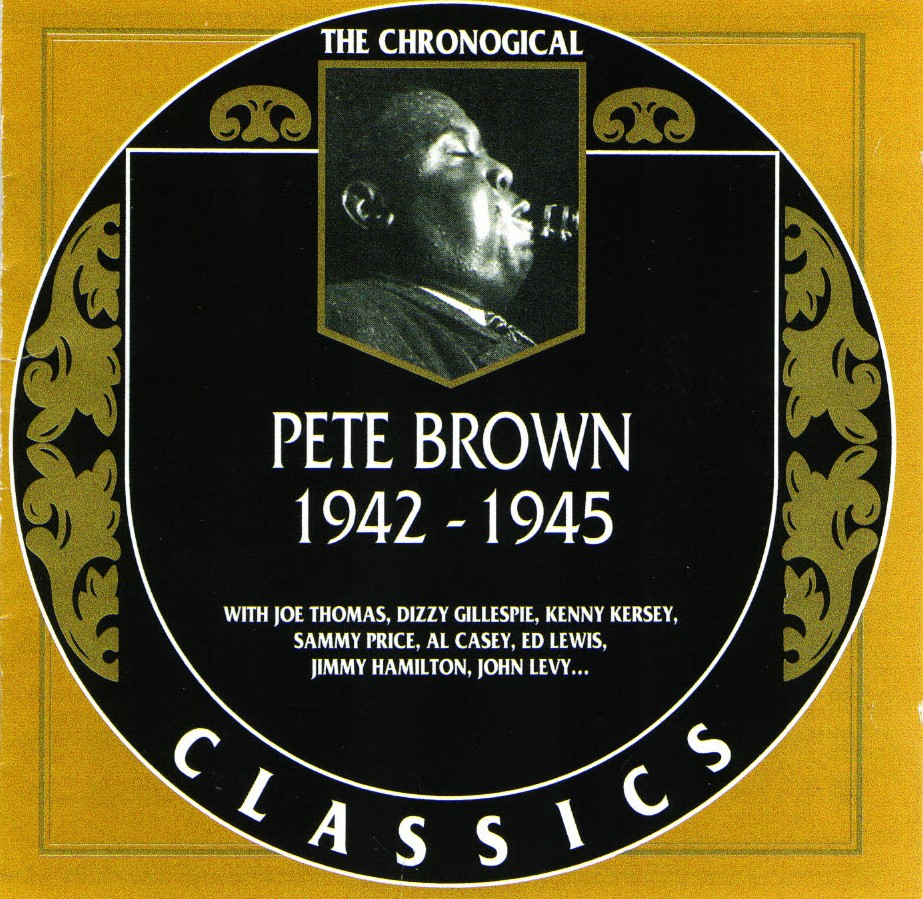 The Chronological Pete Brown-1942-1945 (image for) The Chronological Pete Brown-1942-1945