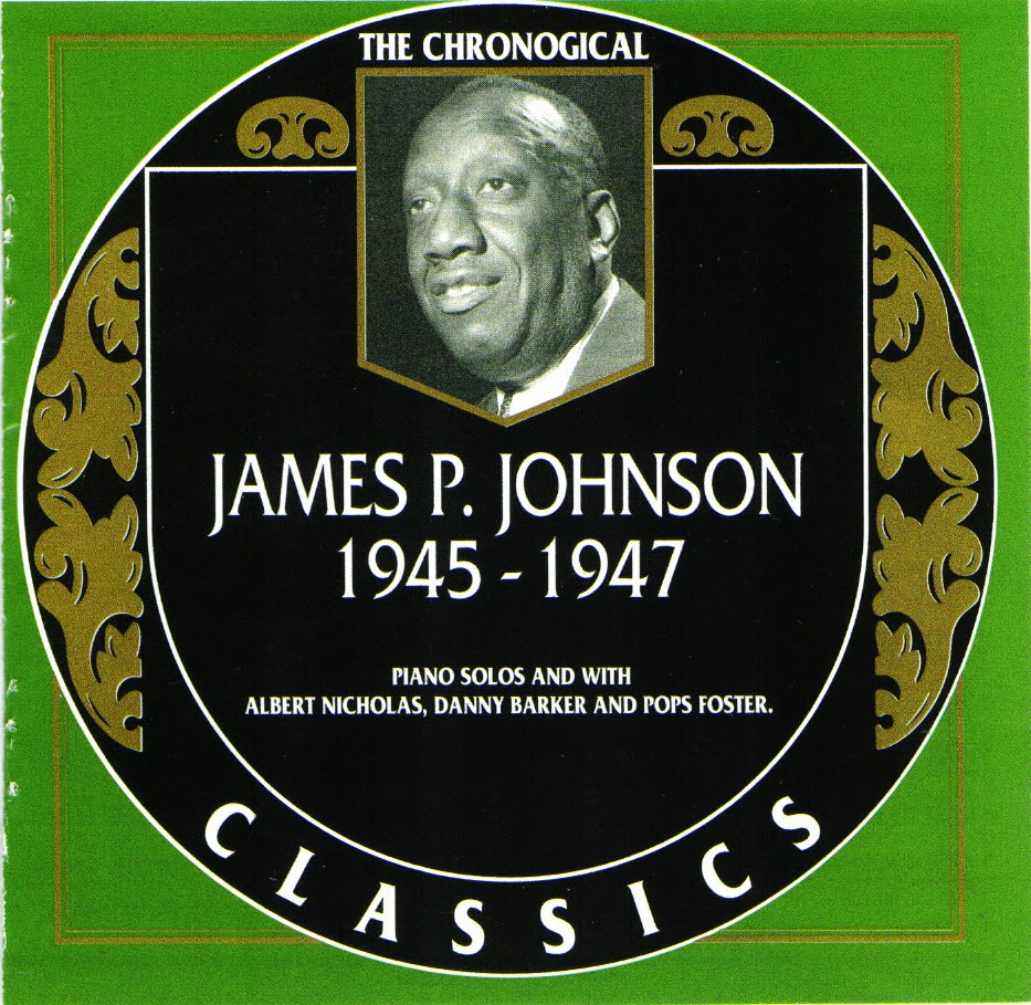 The Chronological James P. Johnson-1945-1947 (image for) The Chronological James P. Johnson-1945-1947